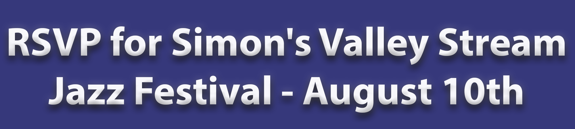 RSVP for Simon's Valley Stream Jazz Festival - August 10th