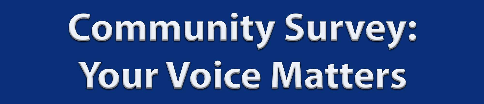 Community Survey: Your Voice Matters