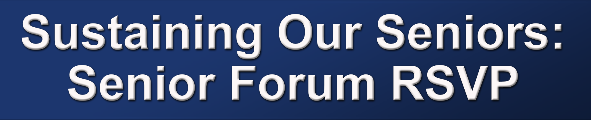 Sustaining Our Seniors: Senior Forum RSVP